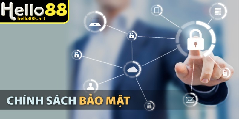 Tìm hiểu khái niệm về chính sách bảo mật tại Hello88
