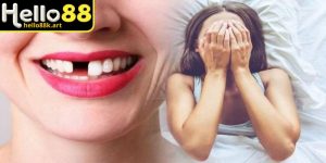Nằm mơ thấy mất răng phản ánh sự căng thẳng và lo lắng