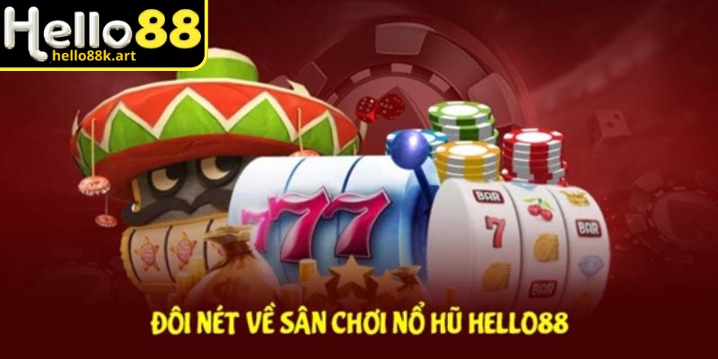 Nổ hũ jackpot lớn tại Hello88 hấp dẫn người chơi nhờ cơ hội trúng thưởng lớn